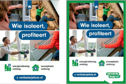 Zet ook de knop om en verbeter j huis. Voorbeeldposters wie isoleert profiteert. Energierekening omlaag en woonplezier omhoog. Verwijzing website verbeterjehuis.nl